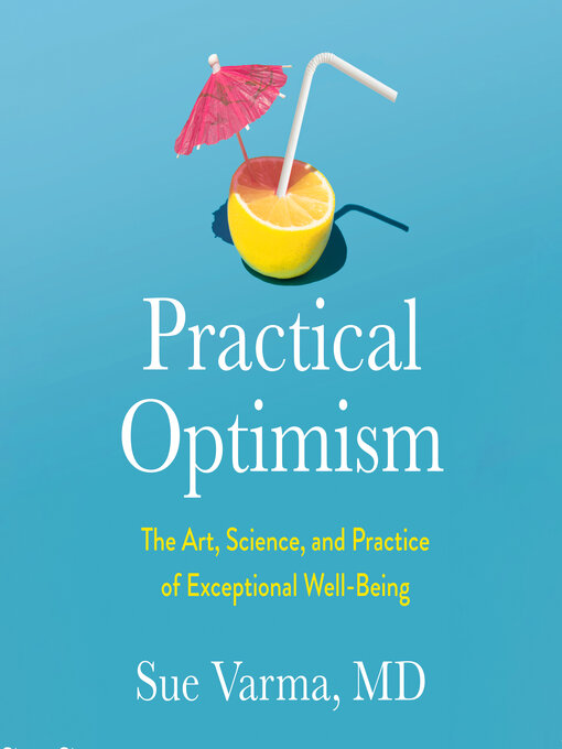 Title details for Practical Optimism by Sue Varma, M.D. - Available